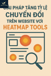 Giải pháp tăng tỷ lệ chuyển đổi trên website với heatmap tools