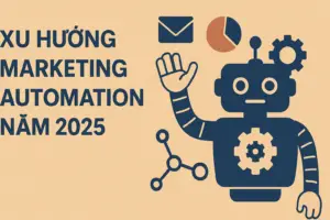 Xu hướng marketing automation năm 2025
